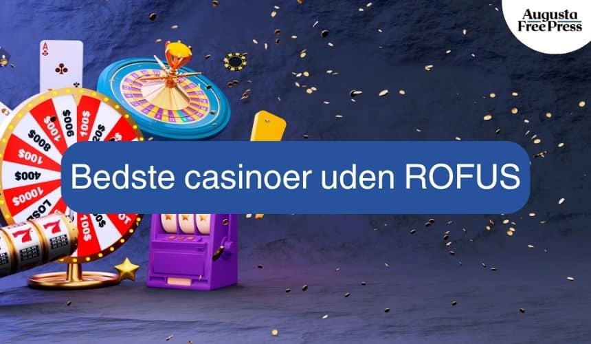 Casino uden Rofus En Guide til Spiloplevelser uden Begrænsninger Casino uden Rofus En Guide til Spiloplevelser uden Begrænsninger