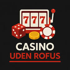 Gambling uden Rufus Udforskning af spil uden begrænsninger